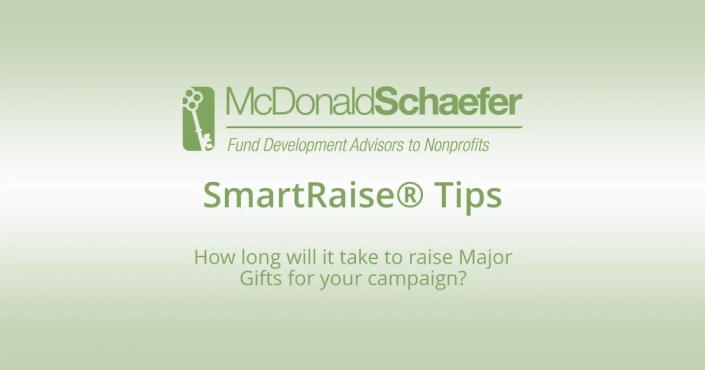 How long will it take to raise Major Gifts for your campaign?